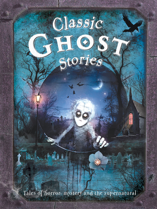 Title details for Classic Ghost Stories by Miles Kelly - Available